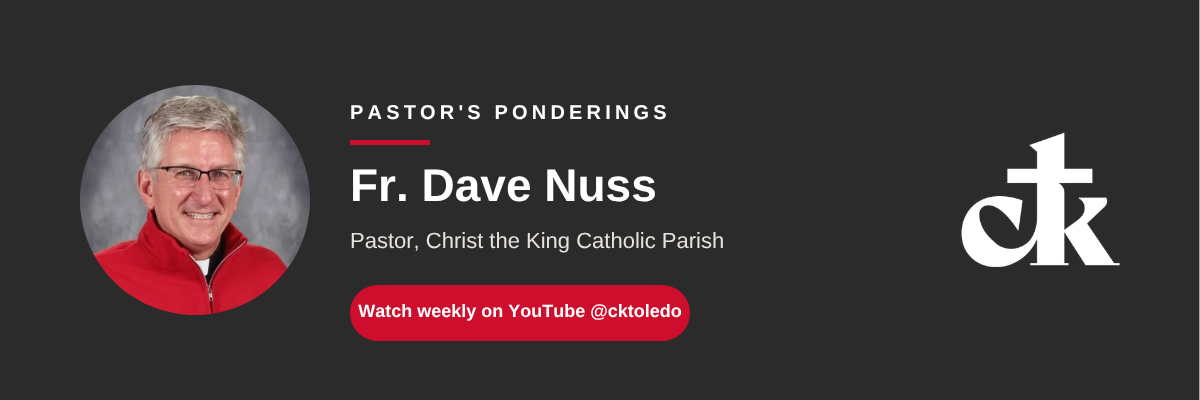 Pastor's Ponderings: reflections from Fr. Dave Nuss, pastor of Christ the King. Learn how to give anxiety to God and listen in from this week's YouTube video. 